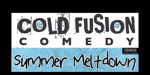 Cold Fusion Comedy: Summer Meltdown 2026