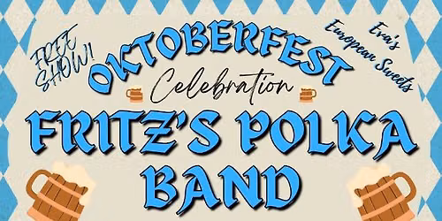 FREE SHOW - OktoberFest Celebration w\/ Fritz's Polka Band