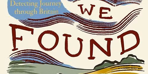 Things We Found In The Ground at Hatchards Cheltenham