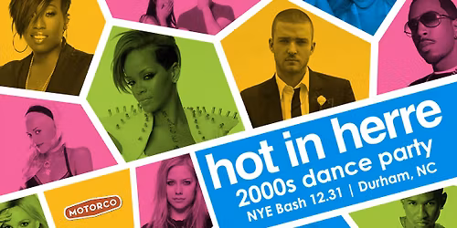 HOT IN HERRE: 2000s NYE BASH at Motorco Music Hall