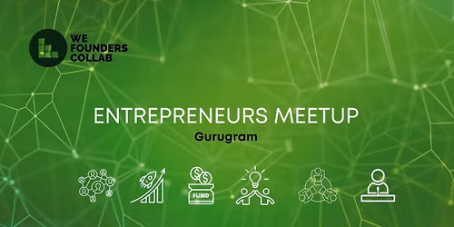 Entrepreneurs Meetup We Founders Collab Gurugram