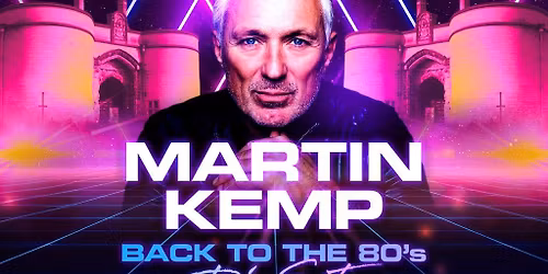 Martin Kemp's Back to the 80s DJ Set | Nottingham Castle