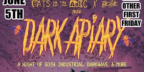 Dark Apiary: Goth \u2022 Industrial \u2022 Darkwave Night at The Hive | June 5