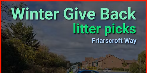 Winter Give Back Litter Picks - Frairscroft Way
