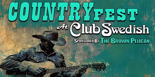 \ud83c\udfb8 COUNTRYFEST at Club Swedish! \ud83e\udd20 Sponsored by The Brown Pelican