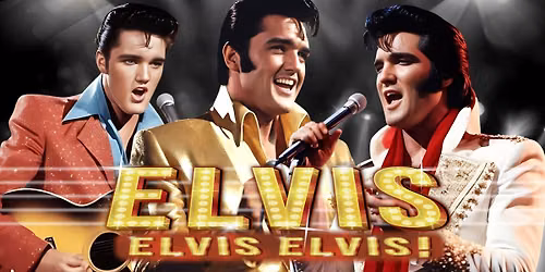 Elvis Elvis Elvis!