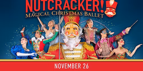 NUTCRACKER! Magical Christmas Ballet