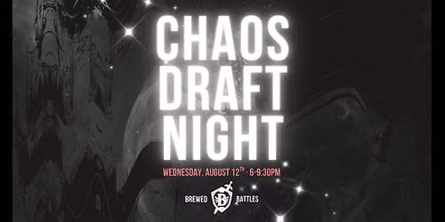 Brewed Battles Presents: Chaos Draft Night