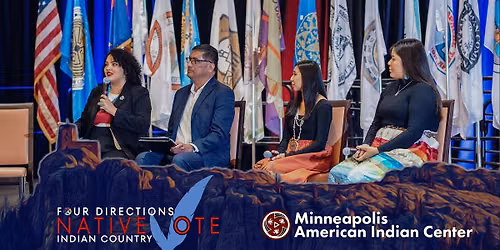 Four Directions Native Vote - IC & MN Tribal Nations Election Forum