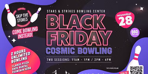 Black Friday Cosmic Bowling