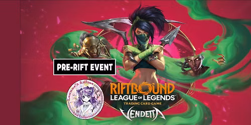 Riftbound: League of Legends TCG - Vendetta Pre-Rift Event- Saturday July 25th - Tickets Available!