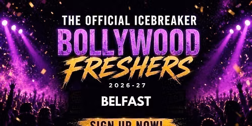 Belfast Bollywood Freshers Icebreaker 2026-27 Signup - The Official Waitlist