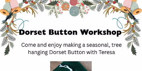 Festive Dorset Button Workshop