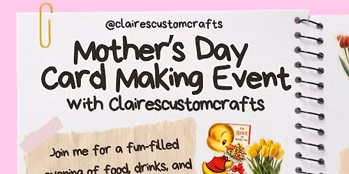 Clairescustomcrafts Mother\u2019s Day Card Making Event 