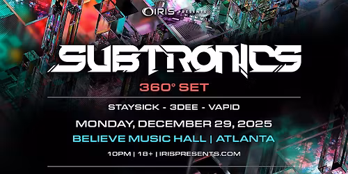 Iris Presents: Subtronics Night Two @ Believe Music Hall | Mon, Dec 29th!