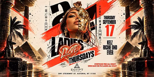 Ladies Love Thursdays at Egypt Astoria | Kelz, Richie DND & Ever