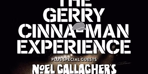 The Gerry Cinna-Man Experience