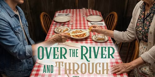Over the River & Through The Woods
