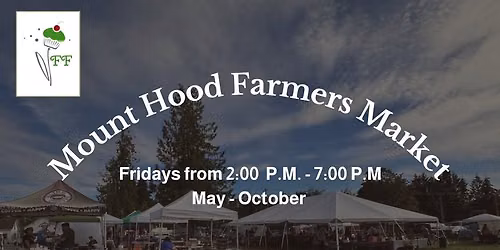 Flourishing Festivities at Mount Hood Farmers Market