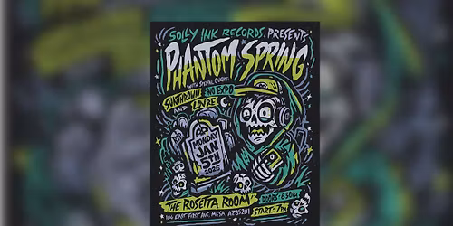 Solly Ink Records Presents: Phantom Spring and Friends Live at the Rosetta Room!