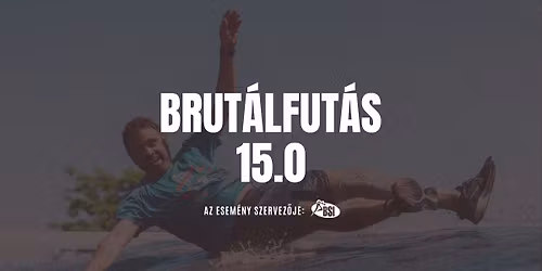 Brut\u00e1lfut\u00e1s 15.0