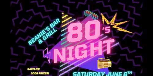 80\u2019s Night at Beanie\u2019s Bar and Grill