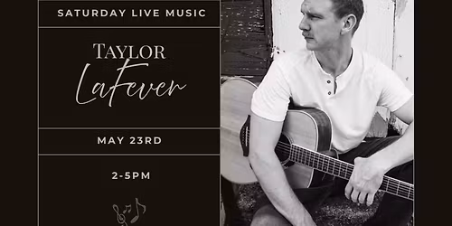 Live Music- Taylor LaFever