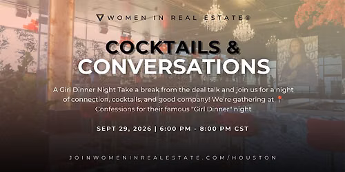 HTX | Cocktails & Conversations: Girl Dinner Night