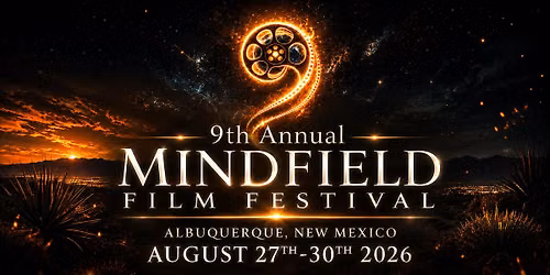9th Annual Mindfield Film Festival - Albuquerque