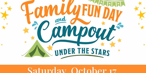 Family Fun Day & Campout Under the Stars