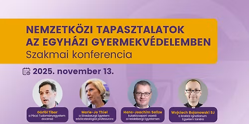 Nemzetk\u00f6zi tapasztalatok az egyh\u00e1zi gyermekv\u00e9delemben \u2013 szakmai konferencia