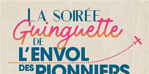 La soir\u00e9e Guinguette de L'Envol des Pionniers - 30 juillet