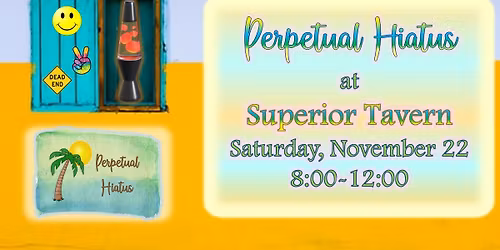 Perpetual Hiatus at Superior Tavern