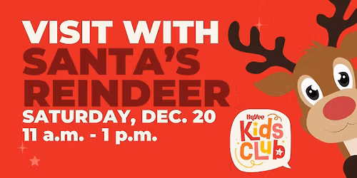 Visit with Santa's Reindeer at Hy-Vee: 12\/20