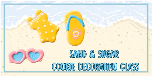 Sand & Sugar! Sugar Cookie Decorating Class