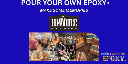 Pour Your Own Epoxy\u2122 (June 8th at Hi-Wire Brewing, Knoxville, TN)