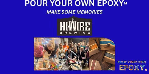 Pour Your Own Epoxy\u2122 (June 8th at Hi-Wire Brewing, Knoxville, TN)