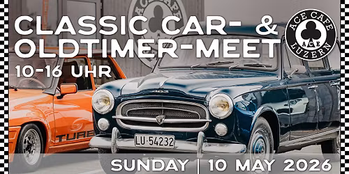 \u2663\ufe0f CLASSIC CARS & OLDTIMER-MEET im ACE CAFE LUZERN \u2663\ufe0f
