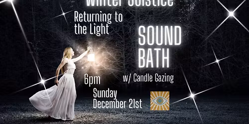 \ud83d\udd6f\ufe0fWinter Solstice\ud83d\udd6f\ufe0fSOUND BATH\ud83d\udd6f\ufe0f