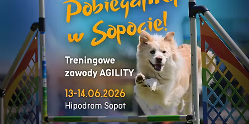 Pobiegajmy w Sopocie! Zawody treningowe Agility 13-14.06 Hipodrom