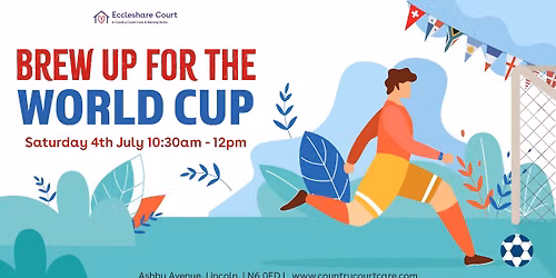 Brew Up for the World Cup at Eccleshare Court