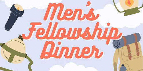 Men\u2019s Fellowship Dinner \ud83c\udfd5\ufe0f
