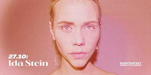 Ida Stein \u2013 slippkonsert | Parkteatret