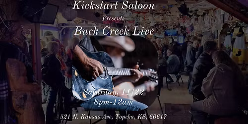 Kickstart Saloon presents Buck Creek Live  11\/22 (8pm-12am)