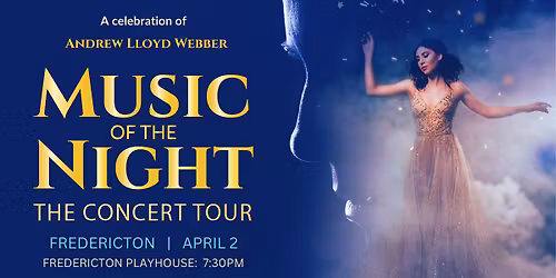 Music of the Night: The Concert Tour (Fredericton)