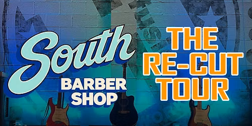 South Barbershop - The Re-Cut Tour
