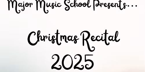 Major Music School \u201cMini\u201d Recital