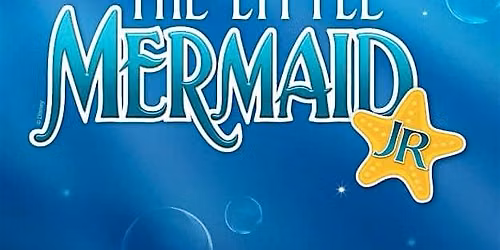 Little Mermaid Jr. Homeschool Matinee