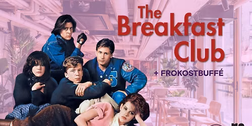 THE BREAKFAST CLUB & Frokostbuff\u00e9 p\u00e5 Hobo Hotel \/\/ Oslo Pix Filmfestival