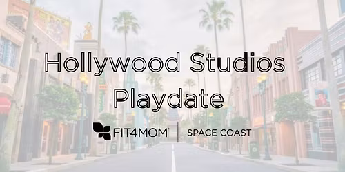 Hollywood Studios Playdate 